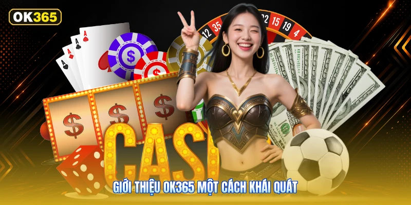Giới Thiệu OK365 Một Cách Khái Quát
